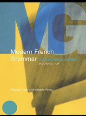 Modern French Grammar - Margaret Lang and Isabelle Perez