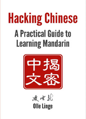 Hacking Chinese A Practical Guide - Olle Linge