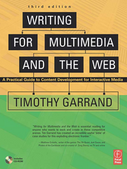 Writing for Multimedia and the Web, Third Edition A Practical Guide to Content Development for Interactive Media - Timothy Garrand
