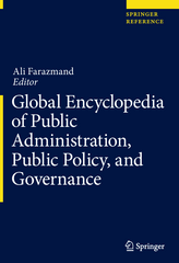 Global Encyclopedia of Public Administration, Public Policy, and Governance - Ali Farazmand