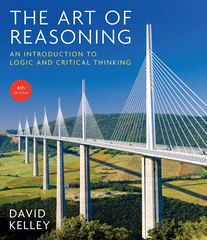 The Art of Reasoning An Introduction to Logic and Critical Thinking - David Kelley