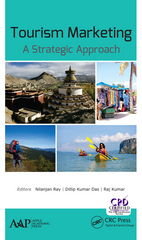Tourism Marketing A Strategic Approach - Nilanjan Ray, Raj Kumar, Dilip Kumar Das