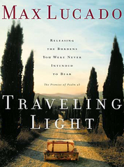 Traveling Light - Max Lucado