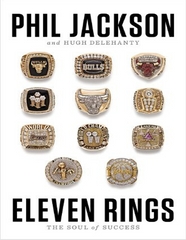 Eleven Rings The Soul of Success - Phil Jackson