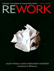 Rework- Jason Fried & David Heinemeier Hanson