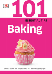 101 Essential Tips Baking - DK Publishing