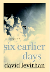 Daid Levithan - Six Earlier Days
