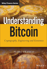 Understanding Bitcoin Cryptography, Engineering and Economics - Pedro Franco