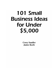 101 Small Business Ideas for Under 5000 by Corey Sandler, Janice Keefe