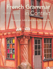 French Grammar in Context 4th Edition- Margaret Jubb & Annie Rouxeville