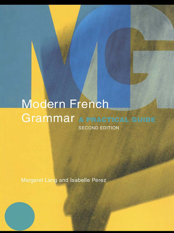 Modern French Grammar by Margaret Lang and Isabelle Perez