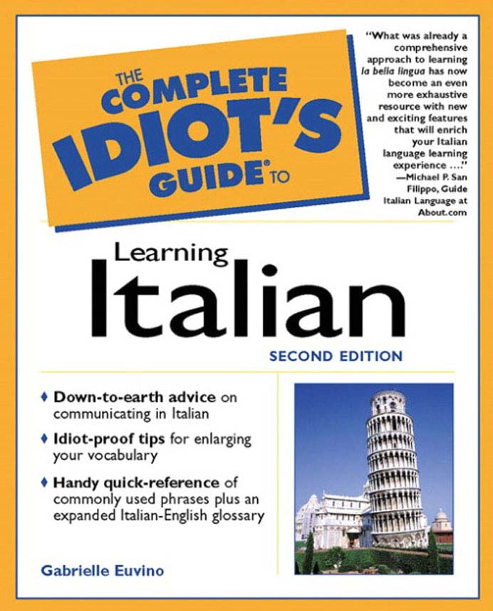 The Complete Idiots Guide to Learning Italian, 2nd Edition by Gabrielle Ann Euvino