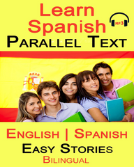 Learn Spanish Parallel Text Easy Stories Bilingual - Polyglot Planet Publishing