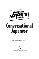 The Complete Idiots Guide to Conversational Japanese by Naoya Fujita, PHD