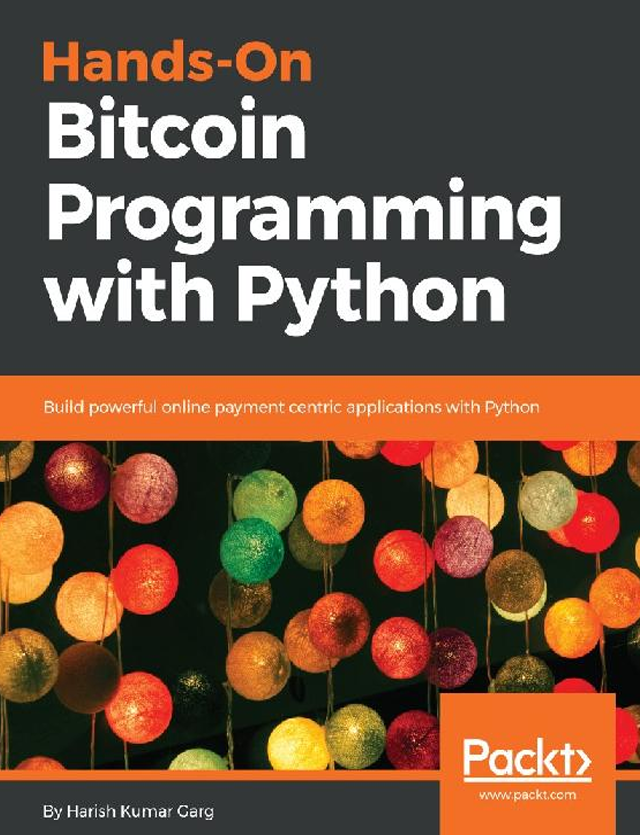 Hands - On Bitcoin Programming With PYTHON- Harish Kumar Garg