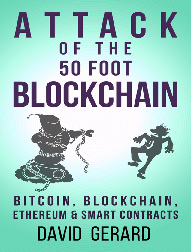 Attack of The 50 Foot Blockchain by David Gerard