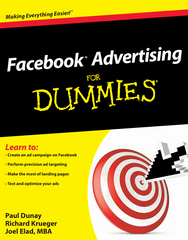 Facebook Advertising For Dummies - Paul Dunay, Richard Krueger, Joel Elad (MBA)