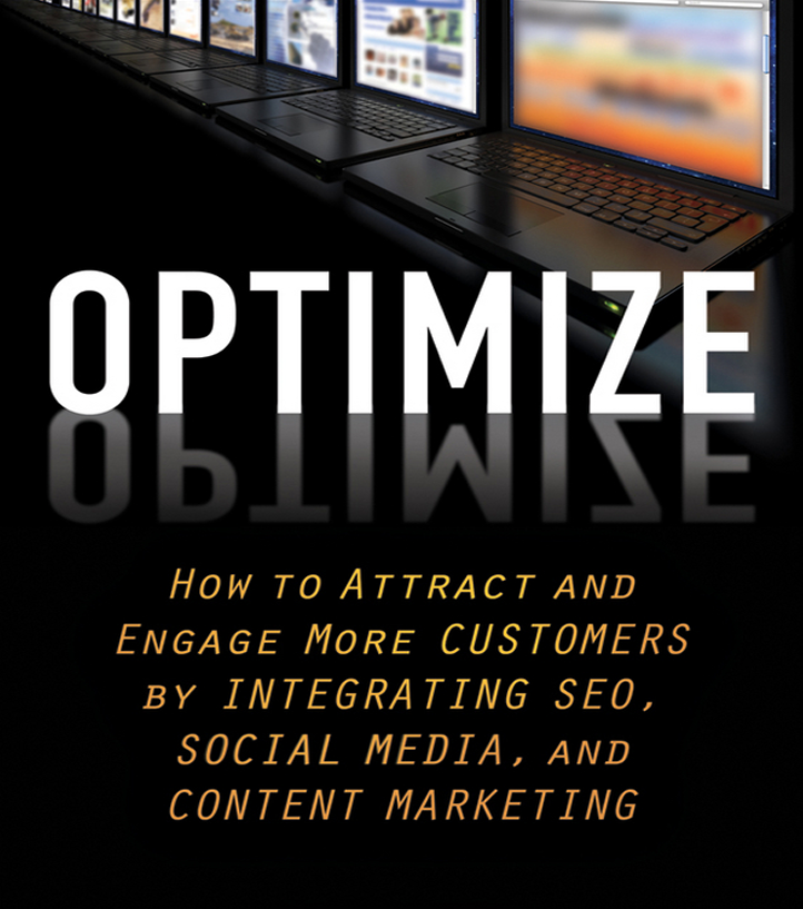 Optimize How to Attract and Engage More Customers by Integrating SEO, Social Media, and Content Marketing by Lee Odden