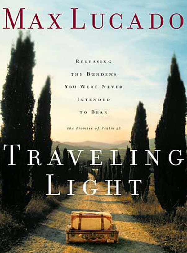 Traveling Light by Max Lucado