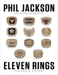 Eleven Rings. The Soul of Success - Phil Jackson