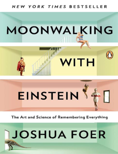 Moonwalking with Einstein - Joshua Foer