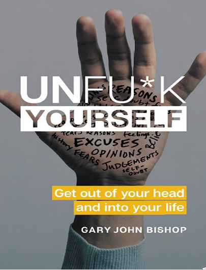 Unfu_k Yourself- Gary John Bishop