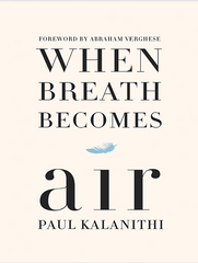 When Breath Becomes Air - Paul Kalanithi