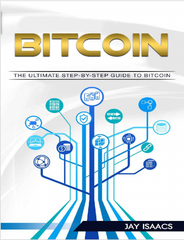 Bitcoin A Step-by-Step guide on mastering bitcoin and cryptocurrencies by Jay Isaacs